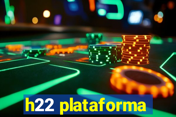 h22 plataforma