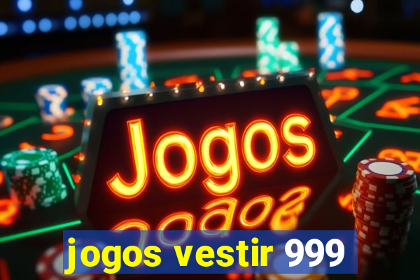 jogos vestir 999