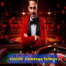 assistir flamengo futmax