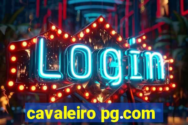 cavaleiro pg.com