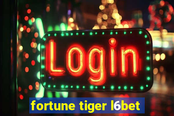 fortune tiger l6bet