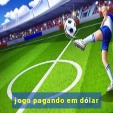 jogo pagando em dólar