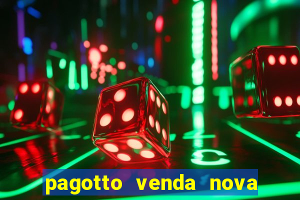 pagotto venda nova do imigrante