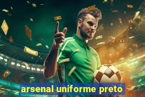 arsenal uniforme preto