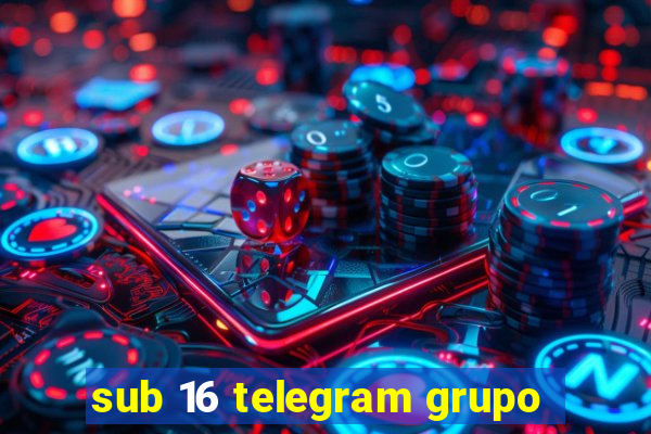 sub 16 telegram grupo