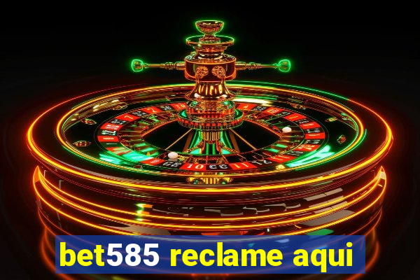 bet585 reclame aqui