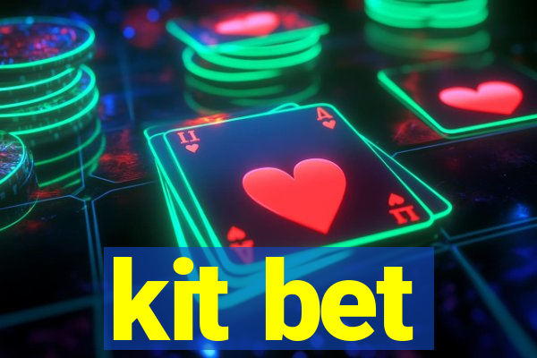 kit bet