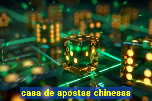 casa de apostas chinesas