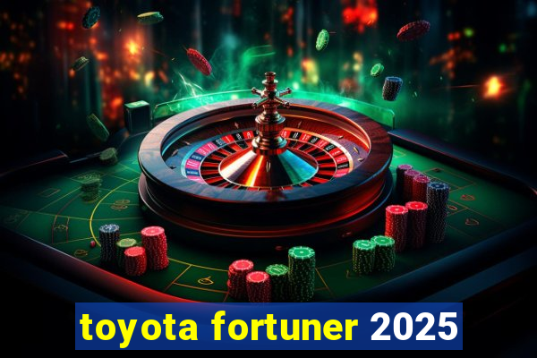 toyota fortuner 2025