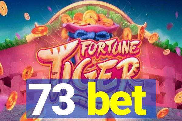 73 bet