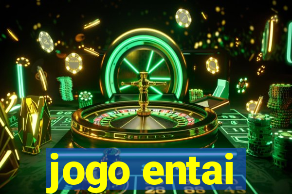 jogo entai