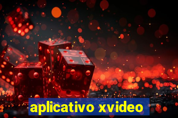 aplicativo xvideo