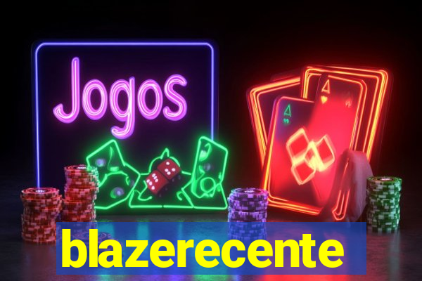 blazerecente