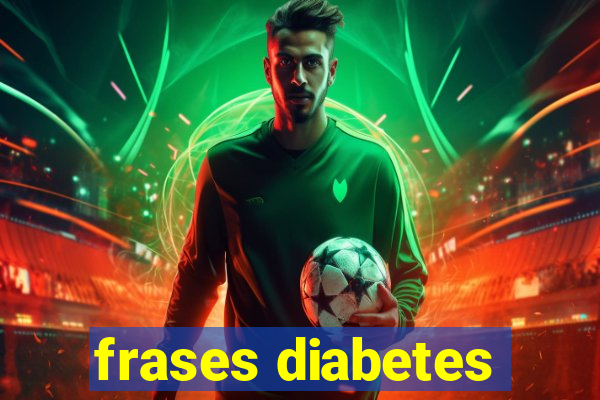 frases diabetes