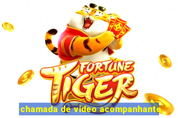 chamada de video acompanhante