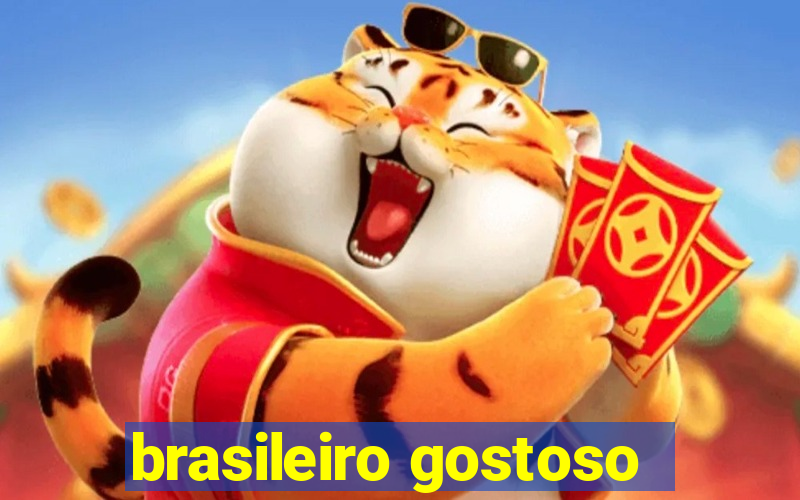 brasileiro gostoso