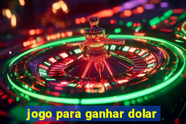 jogo para ganhar dolar