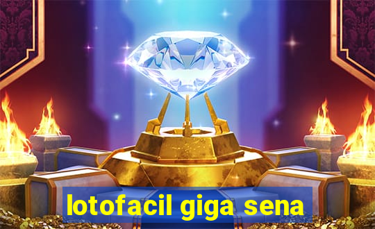 lotofacil giga sena