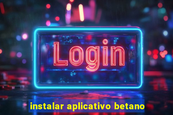 instalar aplicativo betano