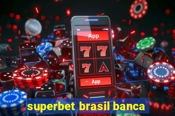 superbet brasil banca