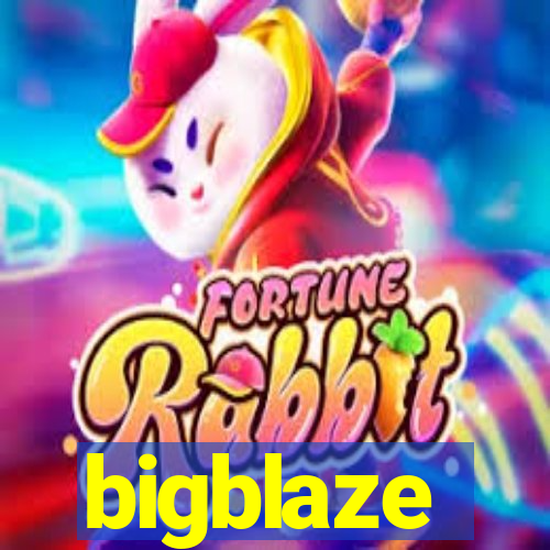 bigblaze