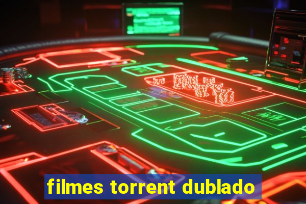 filmes torrent dublado