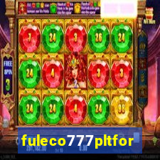 fuleco777pltfor