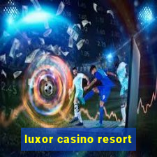 luxor casino resort