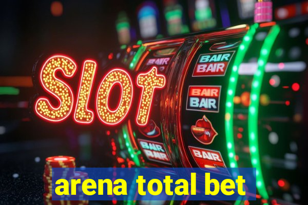 arena total bet