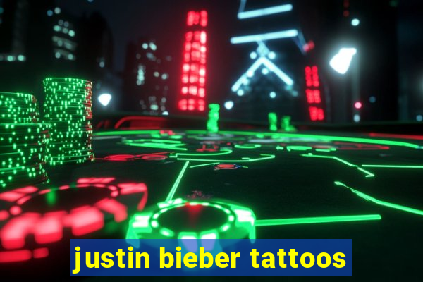 justin bieber tattoos