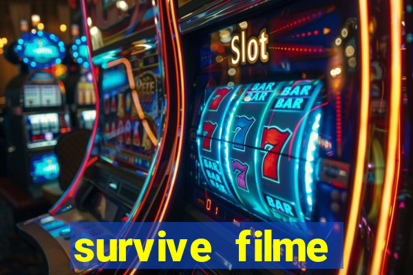 survive filme completo dublado