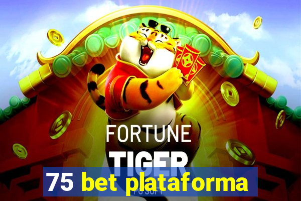 75 bet plataforma