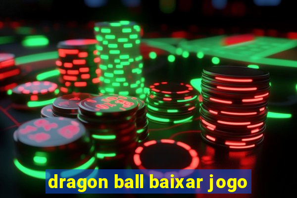 dragon ball baixar jogo