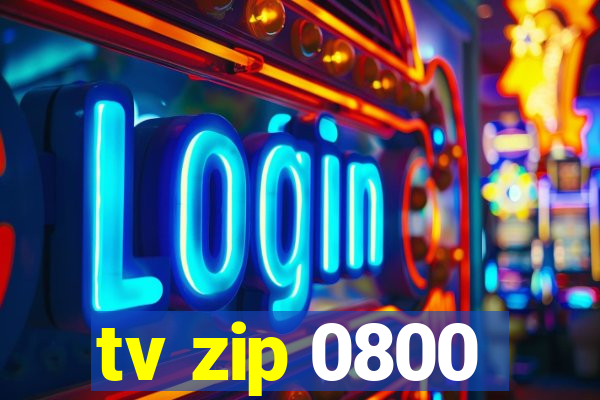 tv zip 0800