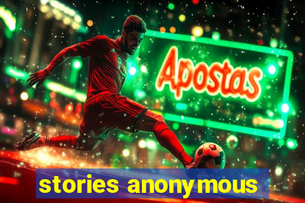 stories anonymous