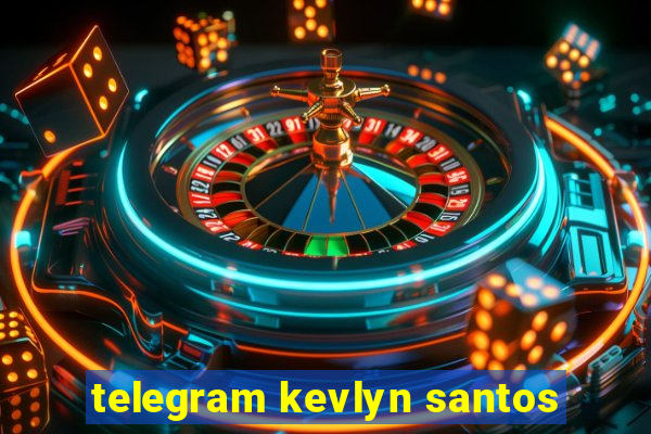 telegram kevlyn santos