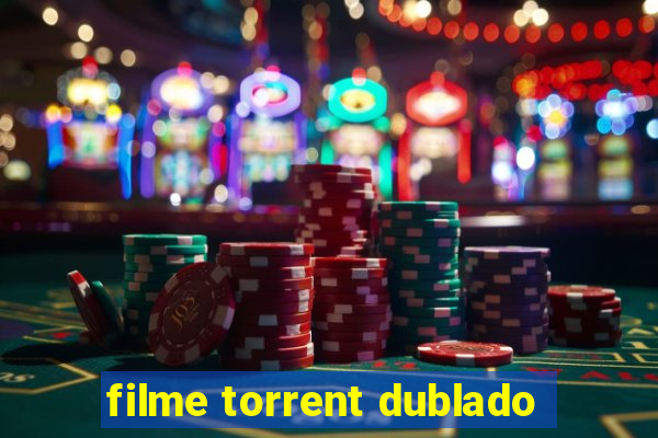 filme torrent dublado