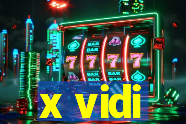 x vidi