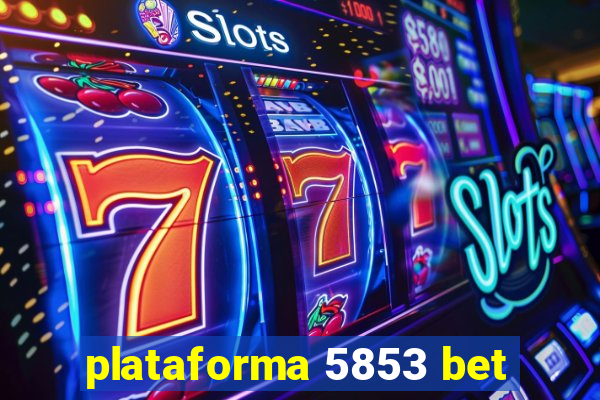 plataforma 5853 bet