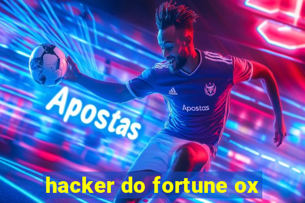 hacker do fortune ox