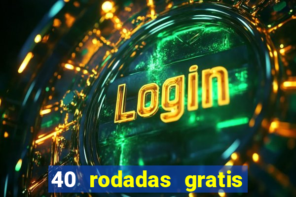 40 rodadas gratis jon bet