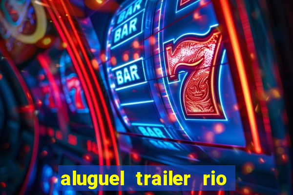 aluguel trailer rio grande do sul