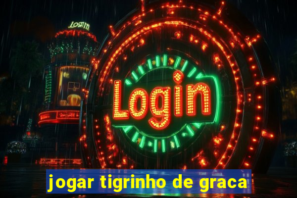 jogar tigrinho de graca