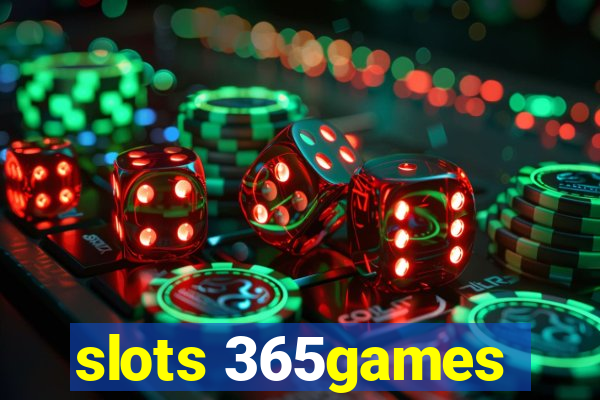 slots 365games