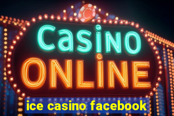 ice casino facebook