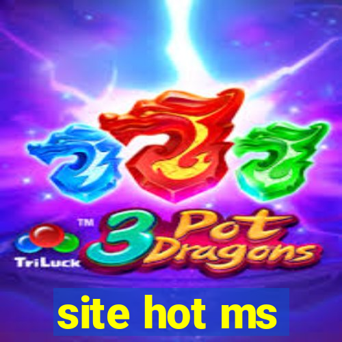 site hot ms