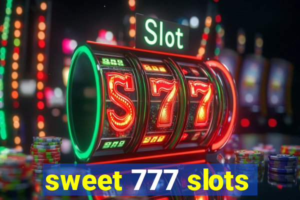 sweet 777 slots