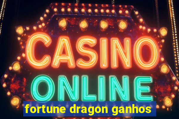 fortune dragon ganhos