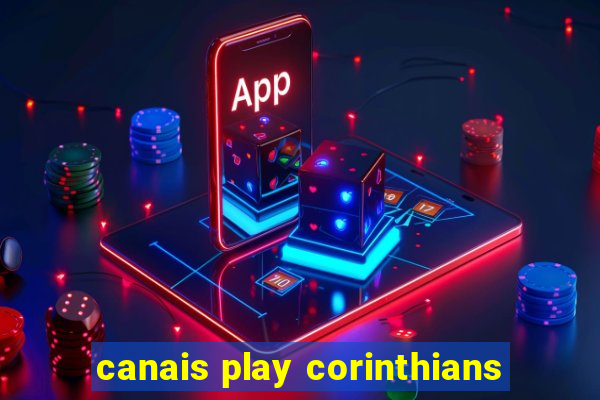 canais play corinthians