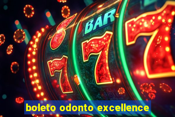 boleto odonto excellence